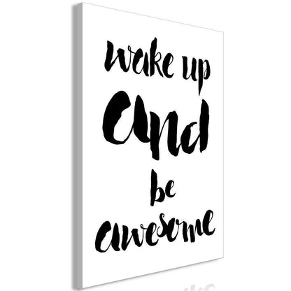 Canvas Print - Wake up and Be Awesome (1 Part) Vertical-ArtfulPrivacy-Wall Art Collection