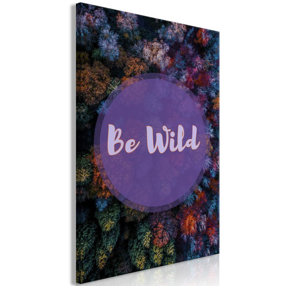 Canvas Print - Be Wild (1 Part) Vertical-ArtfulPrivacy-Wall Art Collection