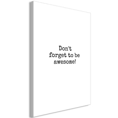 Canvas Print - Don't Forget to Be Awesome! (1 Part) Vertical-ArtfulPrivacy-Wall Art Collection